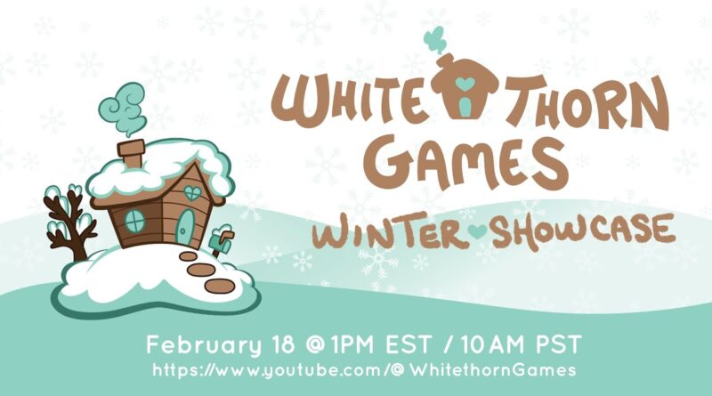 Il Whitethorn Games Winter Showcase ritorna questo sabato