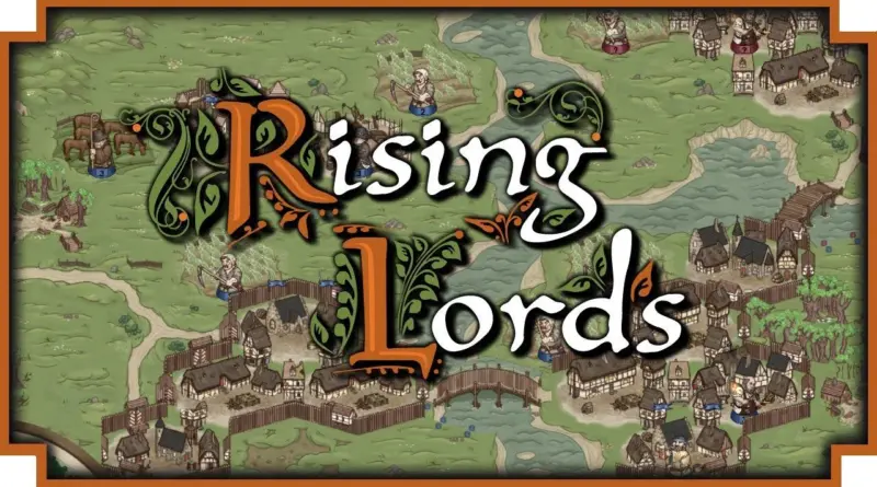 Rising Lords, un gioco strategico con le caratteristiche di un gioco da tavolo – Recensione