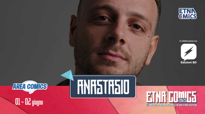 Domenica 1 e lunedì 2 giugno Anastasio ospite di Etna Comics 2025