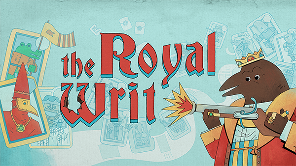 Ti presentiamo The Royal Writ, un gioco di costruzione di mazzi in cui uccidi le tue carte