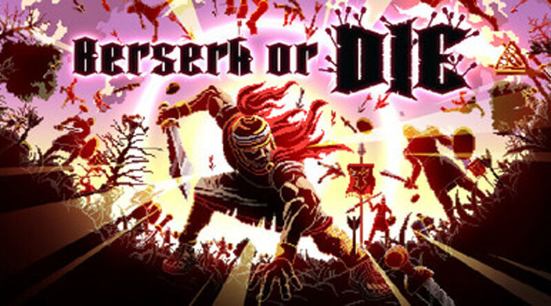 Berserk or Die – Recensione