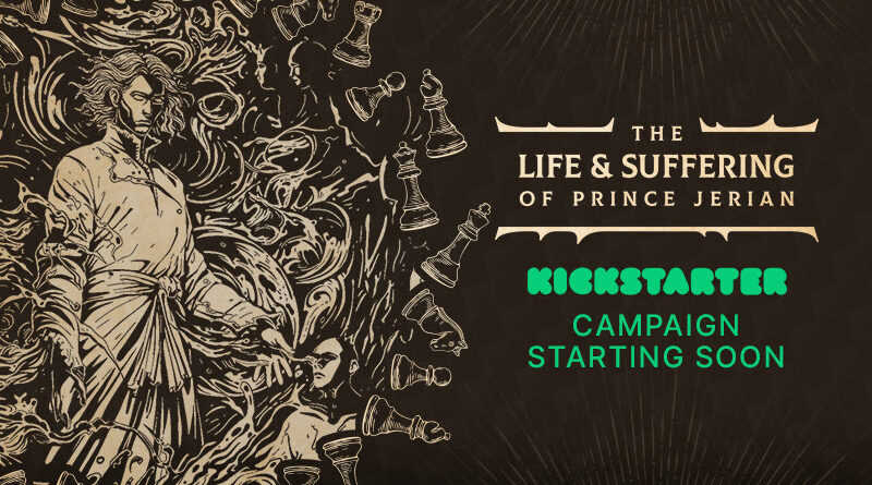 La vita e le sofferenze del principe Jerian | La campagna Kickstarter partirà presto!