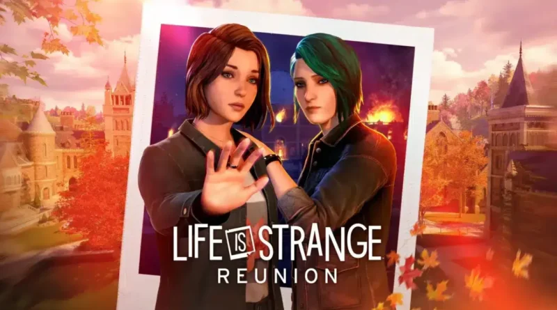Life Is Strange Reunion – L’epica avventura di Max Caulfield arriva al culmine – Recensione