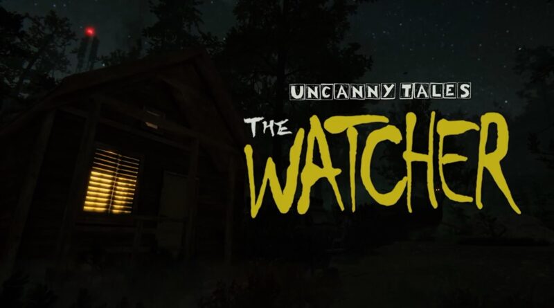 Uncanny Tales: The Watcher