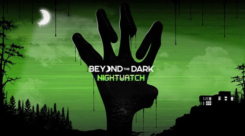Beyond the Dark: Nightwatch. Chi trova un amico trova la salvezza – Recensione